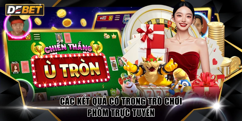 Các kết quả có trong trò chơi phỏm trực tuyến