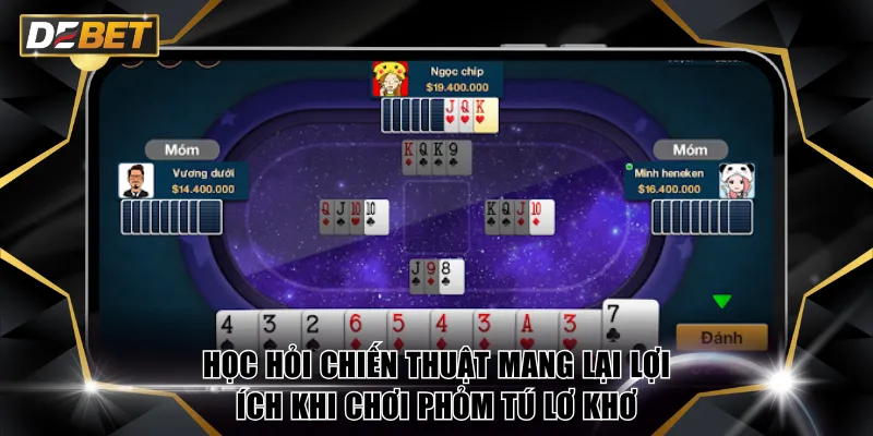 Học hỏi chiến thuật mang lại lợi ích khi chơi Phỏm tú lơ khơ