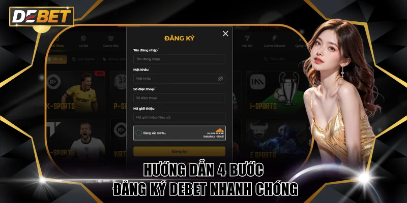 Hướng dẫn 4 bước đăng ký DEBET nhanh chóng