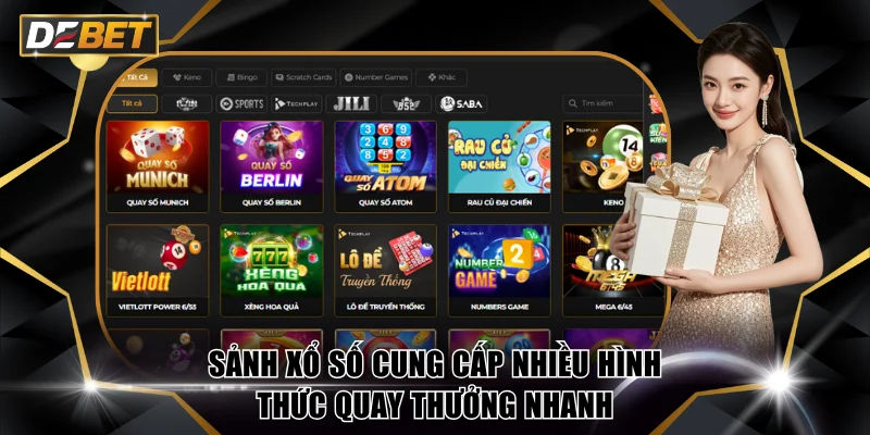 Sảnh xổ số cung cấp nhiều hình thức quay thưởng nhanh