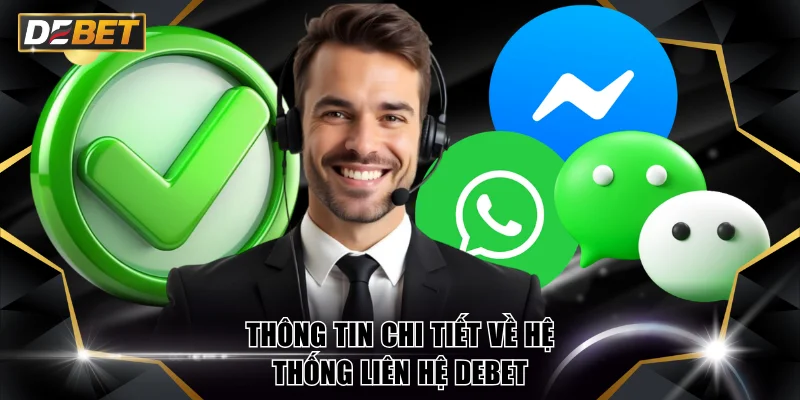 Thông tin chi tiết về hệ thống liên hệ DEBET