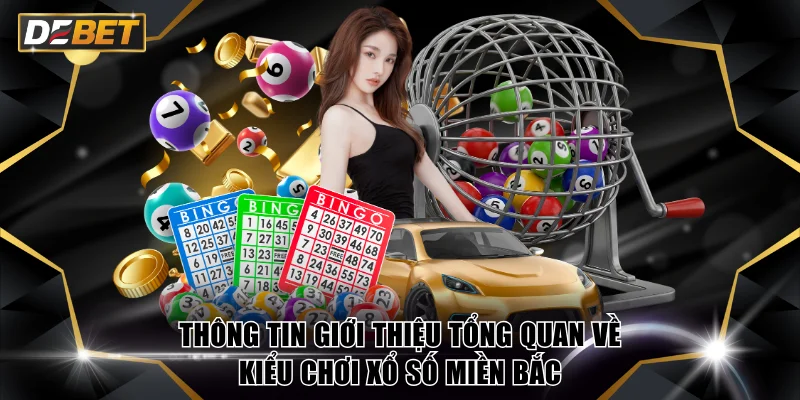 Giới Thiệu Về Xổ Số Miền Bắc Cho Người Mới Tham Gia 2 Thông tin giới thiệu tổng quan về kiểu chơi xổ số miền Bắc