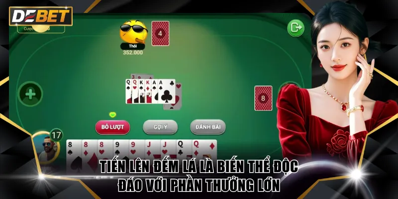 Tiến Lên Đếm Lá là biến thể độc đáo với phần thưởng lớn