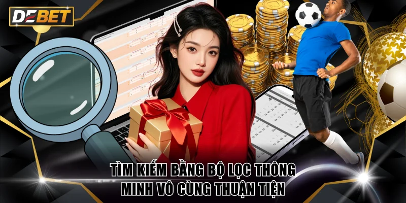 Tìm kiếm bằng bộ lọc thông minh vô cùng thuận tiện