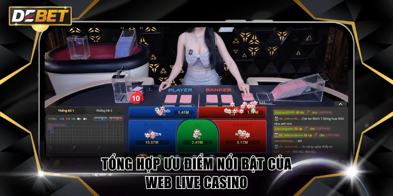 Tổng hợp ưu điểm nổi bật của web live casino